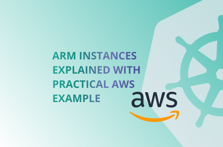 ARM Instances Explained with Practical AWS Example