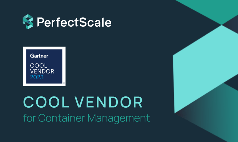 PerfectScale Recognized as Gartner Cool Vendor