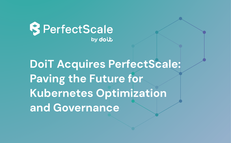 DoiT + PerfectScale: Paving the Future for K8s Optimization