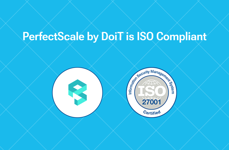 PerfectScale by DoiT Achieves ISO 27001 Certification