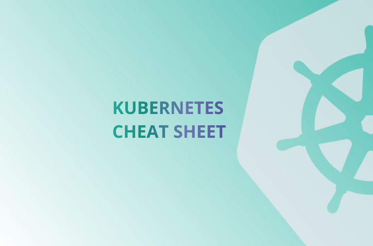 Kubectl Cheat Sheet: Working with Clusters, Pods, Deployments & More