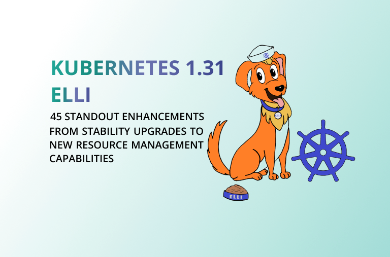 Kubernetes v1.31: What's New and Improved?