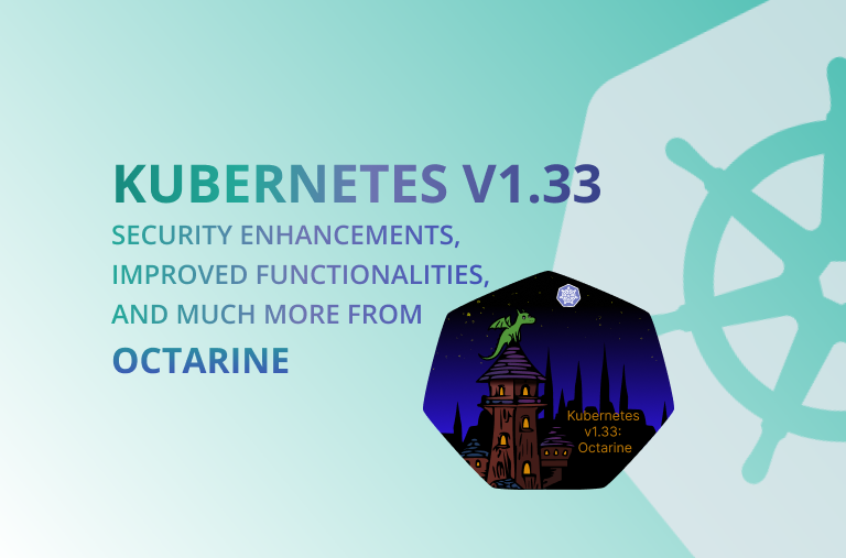 Kubernetes v1.33: What's New and Improved?