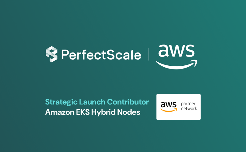 PerfectScale: Strategic Partner for Amazon EKS Hybrid Nodes