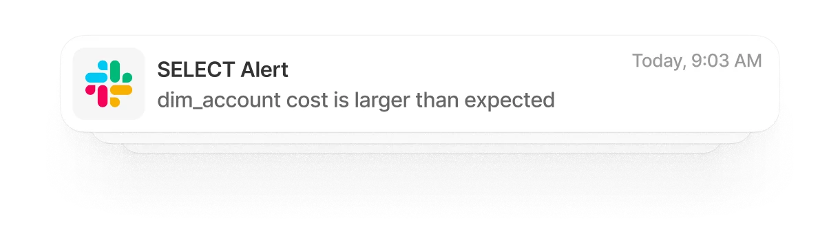 SELECT Slack alert: dim_account cost is larger than expected
